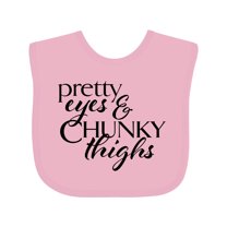 Inktastic Pretty Eyes and Chunky Thighs Boys or Girls Baby Bib