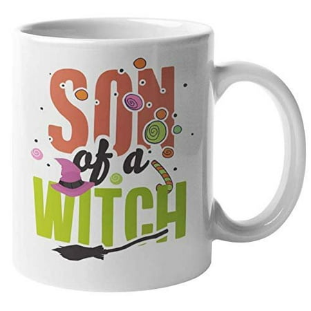 Son Of A Witch Clever Halloween Pun Coffee & Tea Gift Mug For Your Father, Brother, Son, Grandson, Stepfather, Stepdad, Nephew, Best Friend, Husband, Trick Or Treaters, And Men