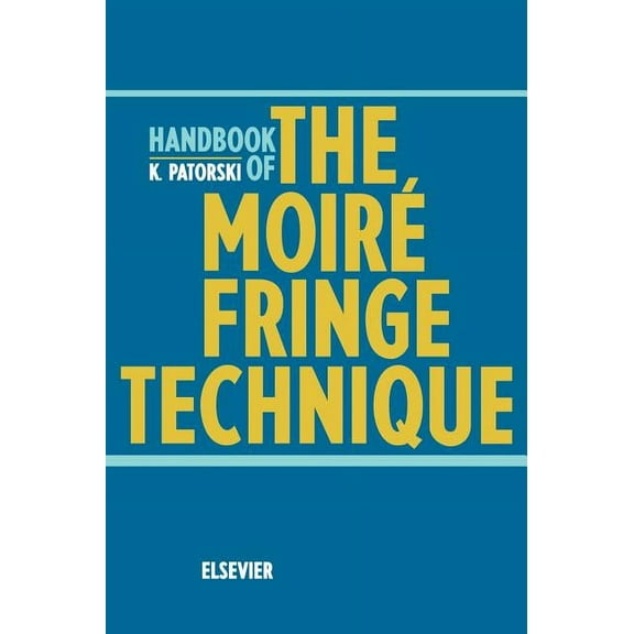 Handbook of the Moire Fringe Technique, (Hardcover)
