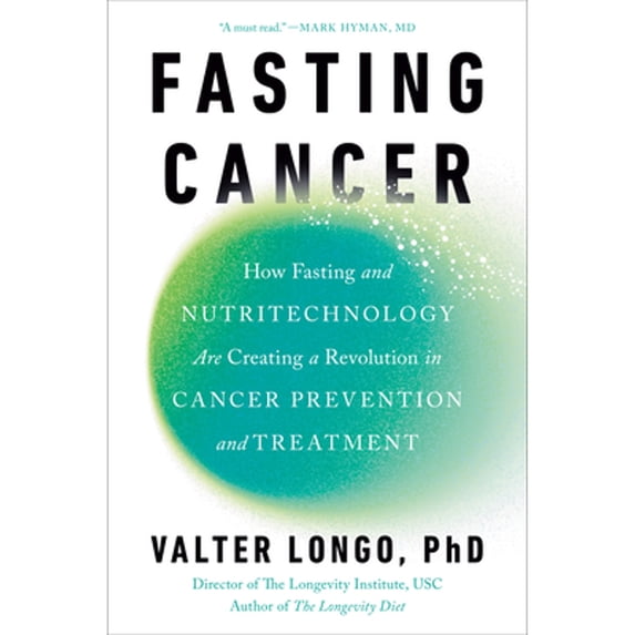 Pre-Owned Fasting Cancer: How Fasting and Nutritechnology Are Creating a Revolution in Cancer Prevention and Treatment, (Hardcover)
