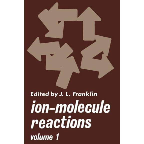 Ion-Molecule Reactions: Volume 1, (Paperback)