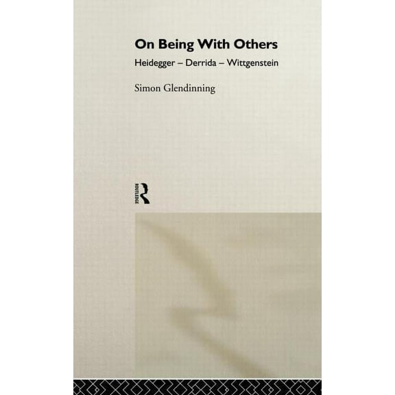On Being With Others: Heidegger, Wittgenstein, Derrida, (Hardcover)