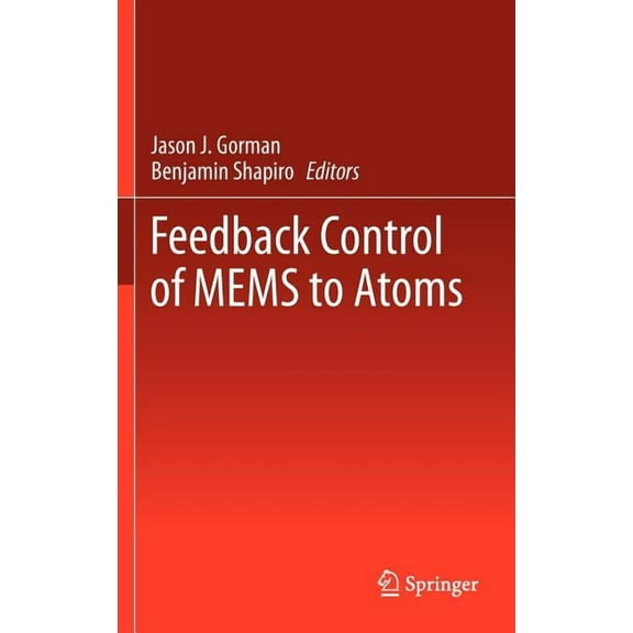 Feedback Control of Mems to Atoms, (Hardcover)