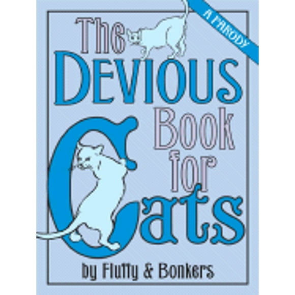 Pre-Owned The Devious Book for Cats: A Parody (Hardcover 9780345508492) by Joe Garden, Janet Ginsburg, Chris Pauls