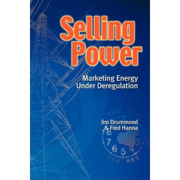 Selling Power - Marketing Energy Under Deregulation, (Paperback)