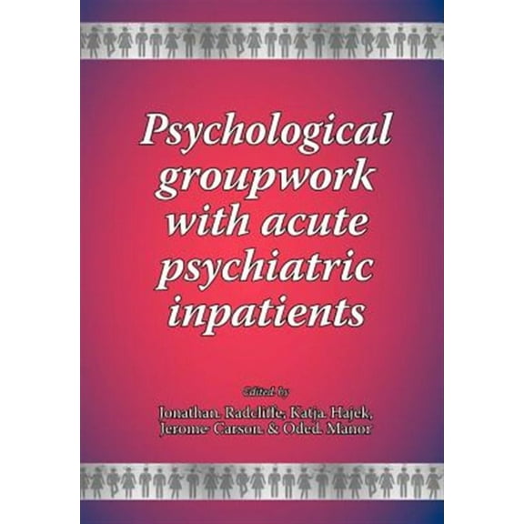 New Groupwork Book: Psychological groupwork with acute psychiatric inpatients (Paperback)