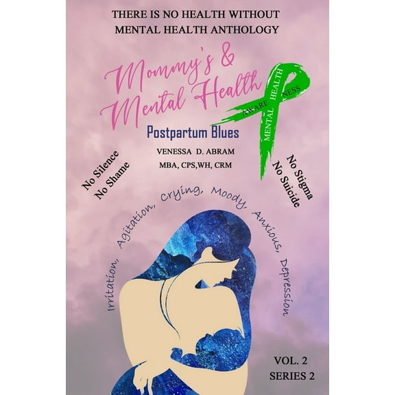 2 "There is No Health Without Mental Health Anthology": Mommy's & Mental Health Postpartum Blues, Book 2, (Paperback)
