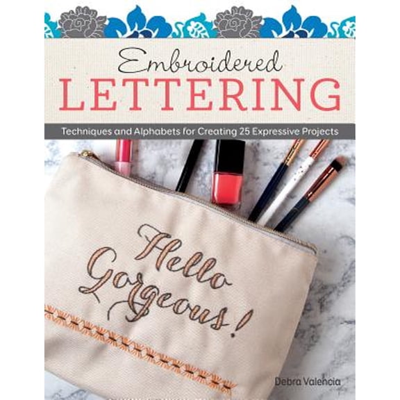 Pre-Owned Embroidered Lettering: Techniques and Alphabets for Creating 25 Expressive Projects (Paperback) 1497204151 9781497204157
