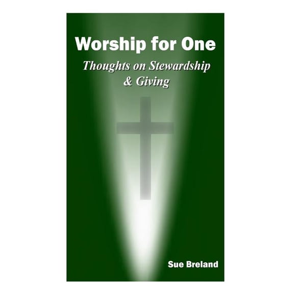 Worship for One: Thoughts on Stewardship and Giving, (Paperback)