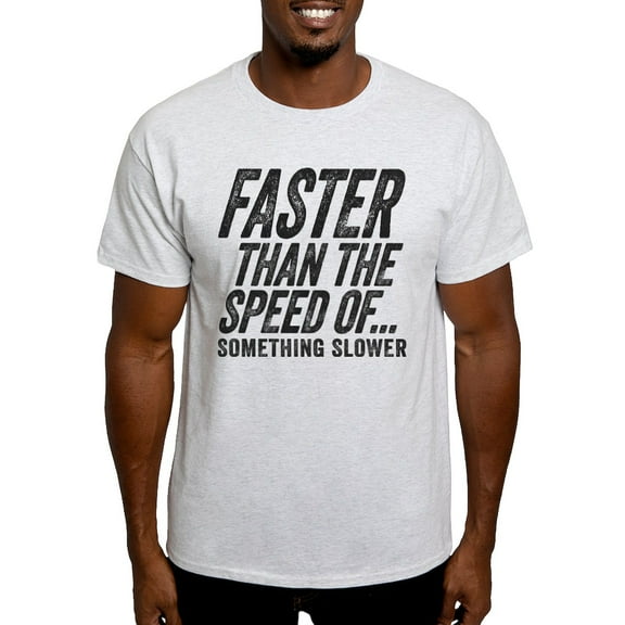 CafePress - Faster Than The Speed Of Something Slower T Shirt - Men's Classic Graphic T-Shirt