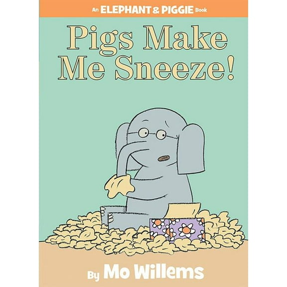 Pre-Owned Pigs Make Me Sneeze!-An Elephant and Piggie Book (Hardcover) 1423114116 9781423114116