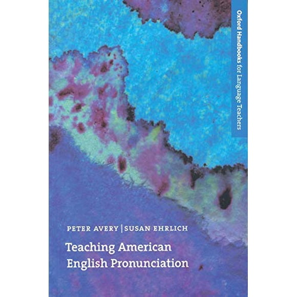 Teaching American English Pronunciation (Oxford Handbooks for Language Teachers Series)