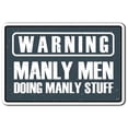thumbnail image 1 of SignMission Z-Warning Manly Men 8 x 12 in. Warning, Manly Men Sign, 1 of 1