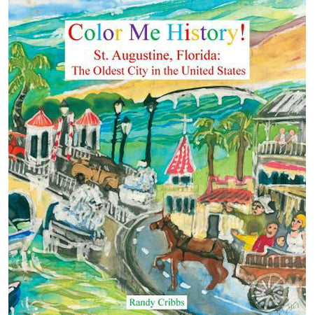 Color Me History! : St. Augustine, Florida: The Oldest City in the United