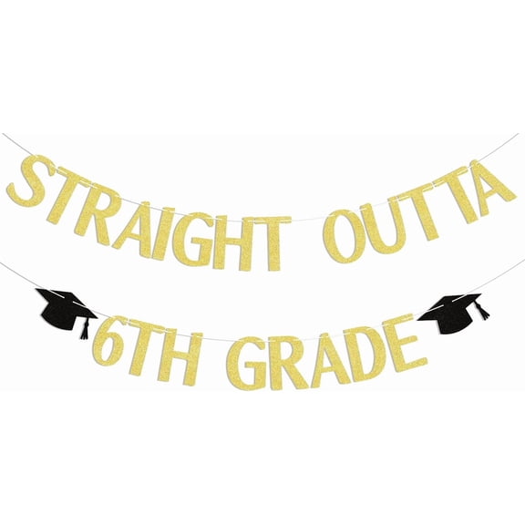 Straight Outta 6th Grade Banner, 6th Grade Graduation Decorations, Boys Girls 6th Grade Graduation Party Supplies Gold Glitter