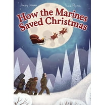 How the Marines Saved Christmas, (Hardcover)