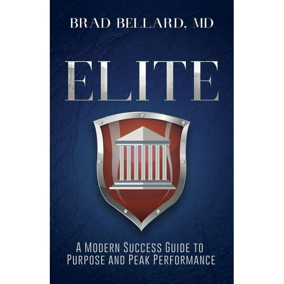 Elite: A Modern Success Guide to Purpose and Peak Performance, (Paperback)