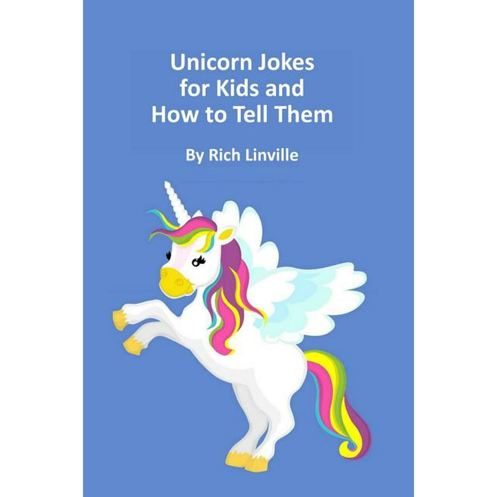 Unicorn Jokes For Kids And How To Tell Them