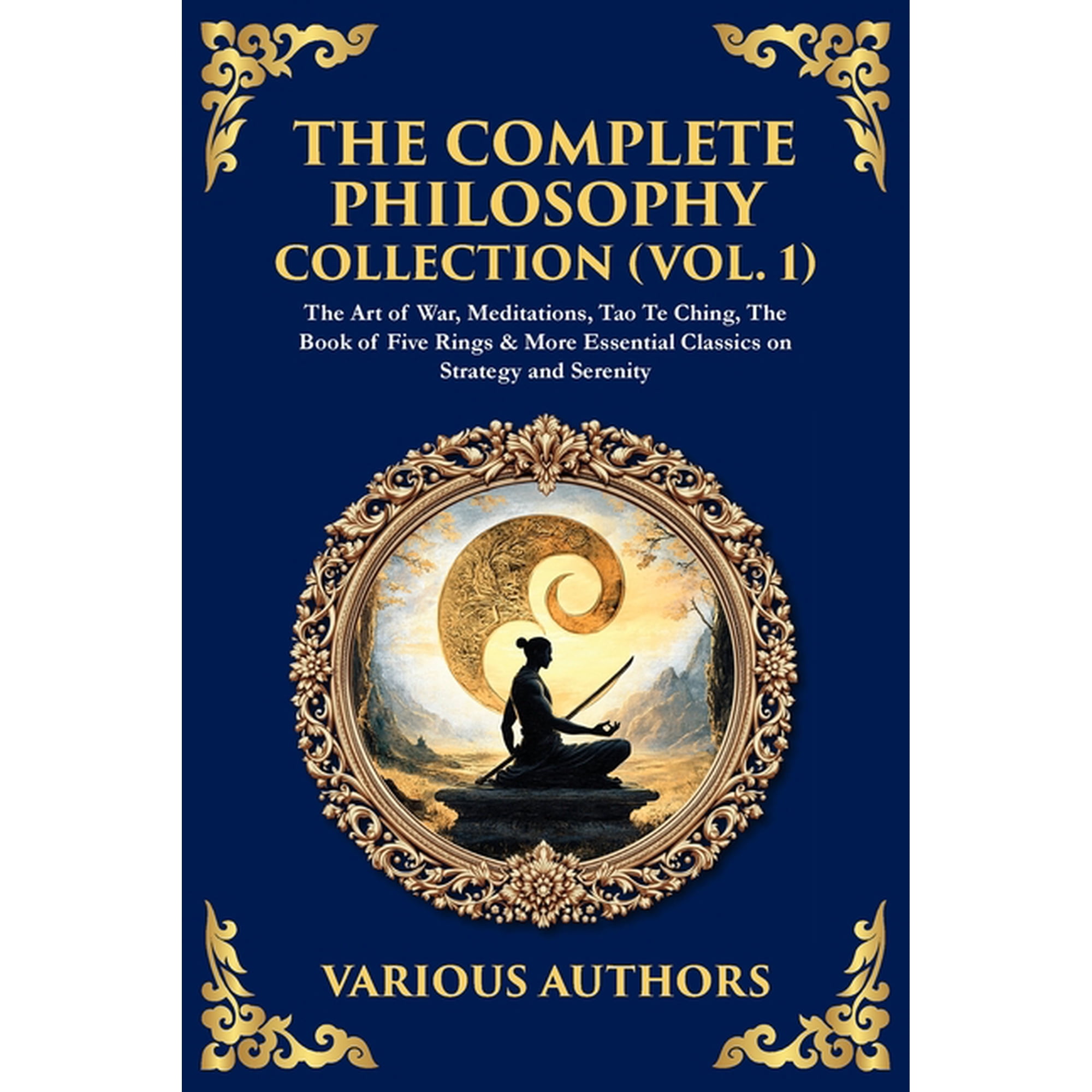 Library of Alexandria The Complete Philosophy Collection (Vol. 1): The Art of War, Meditations, Tao Te Ching, The Book of Five Rings & Mor, Book 451, (Paperback)