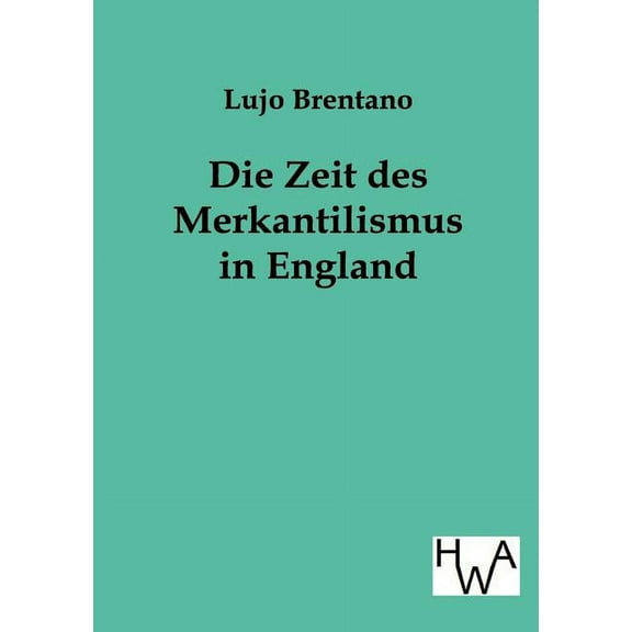Die Zeit Des Merkantilismus in England (Paperback)