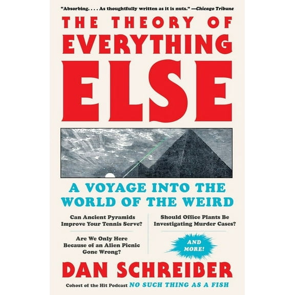 The Theory of Everything Else: A Voyage Into the World of the Weird, (Paperback)