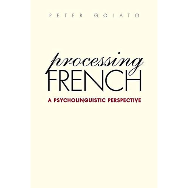 Processing French: A Psycholinguistic Perspective (Yale Language Series)