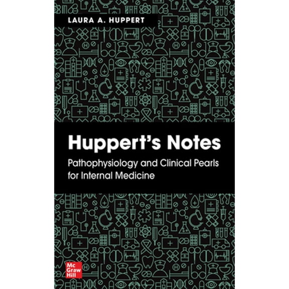 Pre-Owned Huppert's Notes: Pathophysiology and Clinical Pearls for Internal Medicine (Paperback) by Laura Huppert