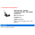 thumbnail image 2 of High Beam Bulb - Headlight - Compatible with 2002 - 2007 Cadillac Escalade EXT 2003 2004 2005 2006, 2 of 2