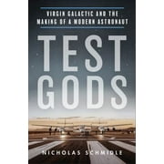 Test Gods : Virgin Galactic and the Making of a Modern Astronaut 9781250229755 Used / Pre-owned