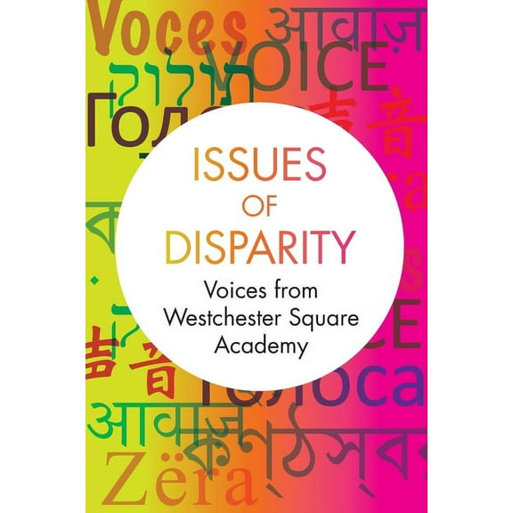 Issues of Disparity: Voices from Westchester Square Academy, (Paperback)