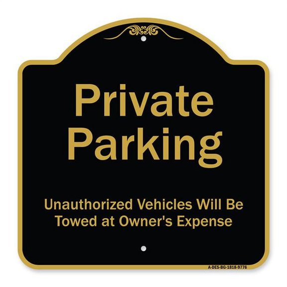 SignMission A-DES-BG-1818-9776 18 x 18 in. Designer Series Sign - Private Parking Unauthorized Vehicles Will Be Towed At Owner Expense, Black & Gold