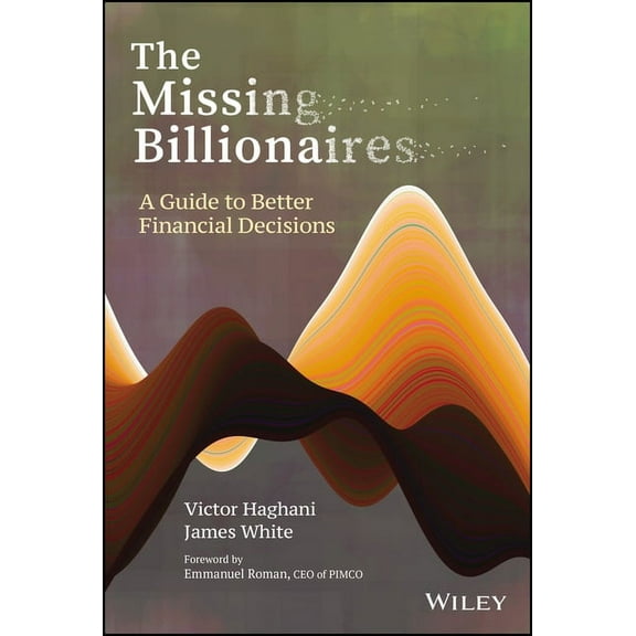 The Missing Billionaires: A Guide to Better Financial Decisions (Hardcover)