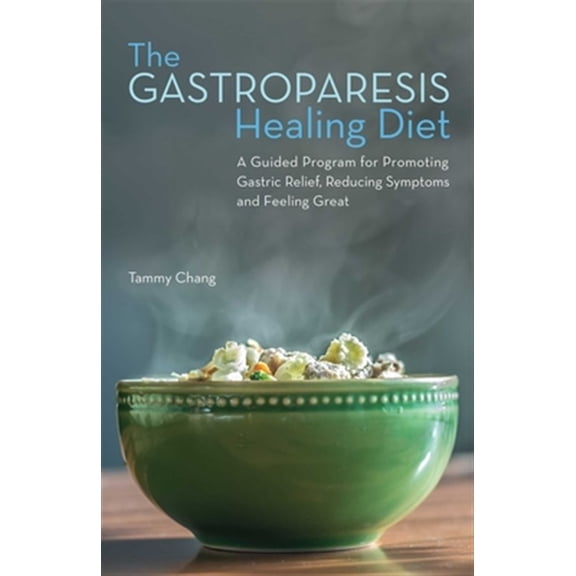 Pre-Owned The Gastroparesis Healing Diet: A Guided Program for Promoting Gastric Relief, Reducing Symptoms and Feeling Great Paperback