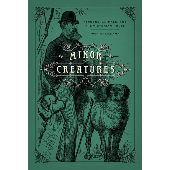Animal Lives: Minor Creatures : Persons, Animals, and the Victorian Novel (Paperback)