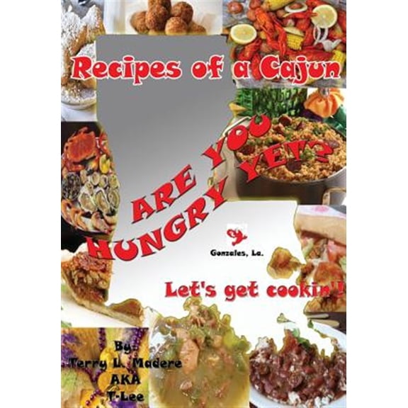 Pre-Owned Recipes of a Cajun: Are You Hungry Yet? Let's Get Cookin'!, (Paperback)