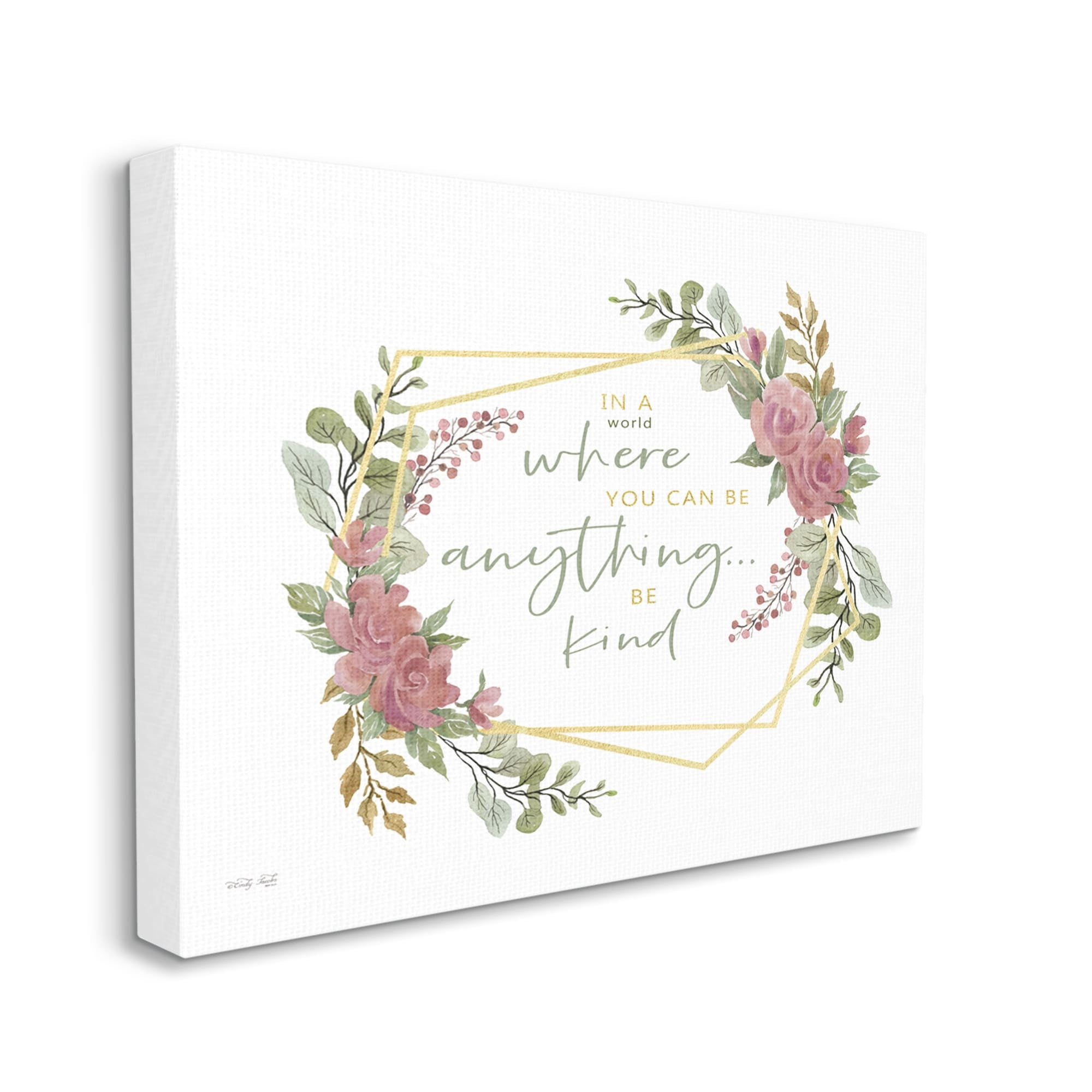 Stupell Industries Be Anything Give Kindness Rose Foliage Inspirational Saying,20 x 16, Design by Cindy Jacobs