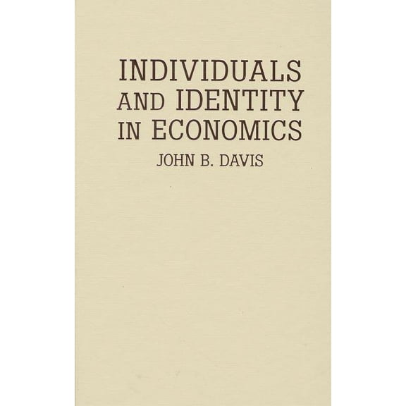 Individuals and Identity in Economics, (Hardcover)