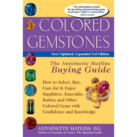 Pre-Owned Colored Gemstones 3/E: The Antoinette Matlin's Buying Guide (Paperback) 094376372X 9780943763729