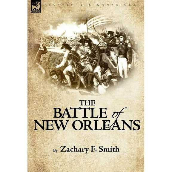 Regiments and Campaigns The Battle of New Orleans, (Hardcover)