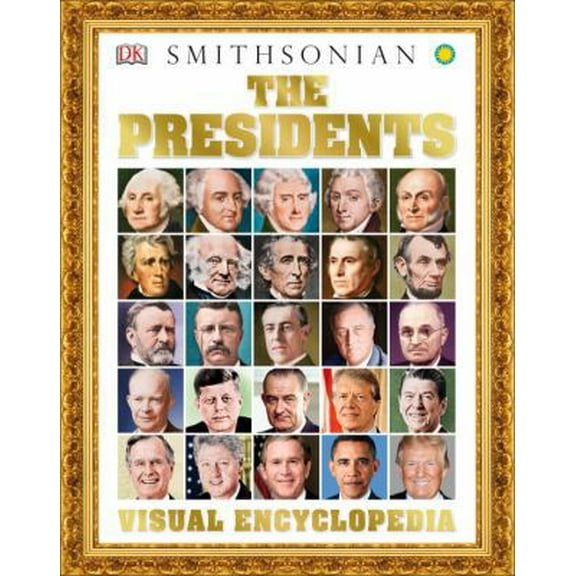 Pre-Owned The Presidents Visual Encyclopedia (Hardcover) 1465458530 9781465458537