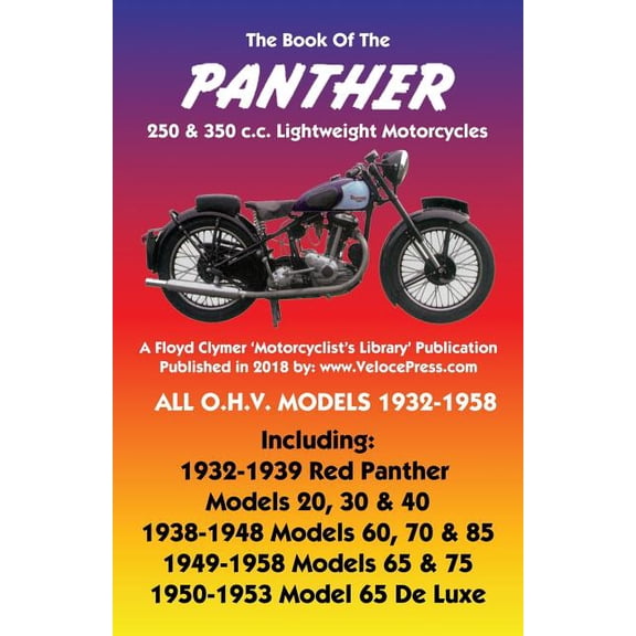 BOOK OF THE PANTHER 250 & 350 c.c. LIGHTWEIGHT MOTORCYCLES ALL O.H.V. MODELS 1932-1958, (Paperback)