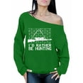 thumbnail image 1 of Awkward Styles I'd Rather be Hunting Off The Shoulder Sweatshirt Hunter Off Shoulder Sweater for Mom I Love Hunting Oversized Sweater for Women Hunting Clothes I Would Rather be Hunting Sweatshirt, 1 of 4