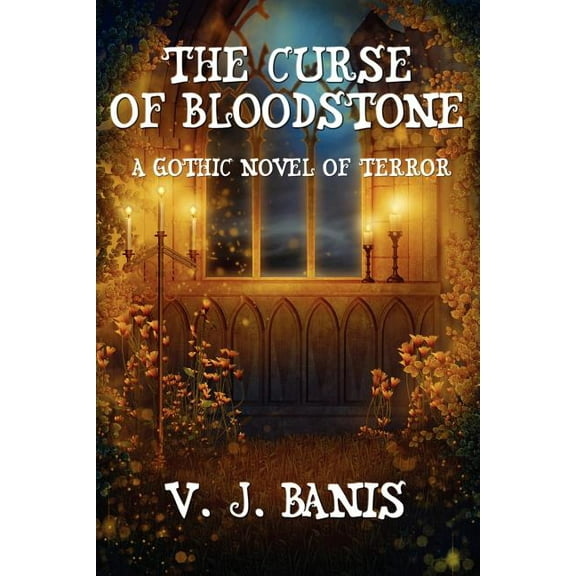 The Curse of Bloodstone: A Gothic Novel of Terror, (Paperback)