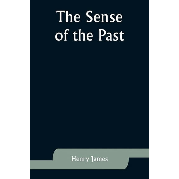 The Sense of the Past, (Paperback)