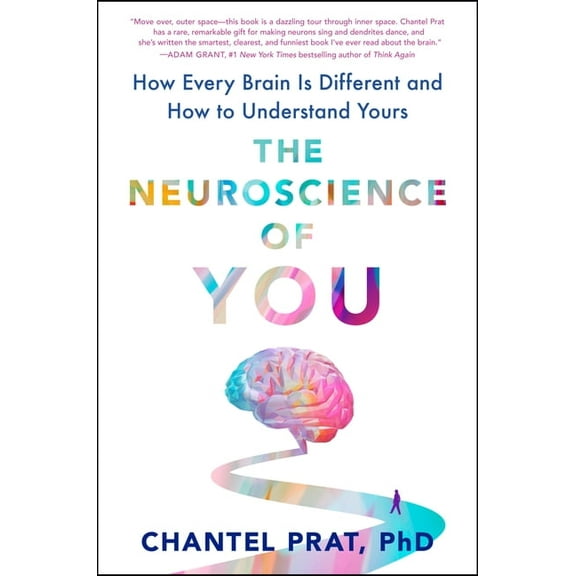 The Neuroscience of You: How Every Brain Is Different and How to Understand Yours, (Hardcover)