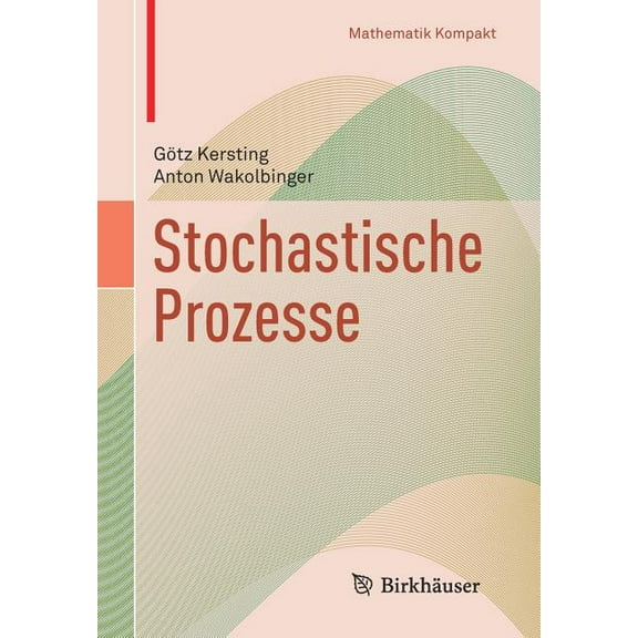 Mathematik Kompakt Stochastische Prozesse, (Paperback)