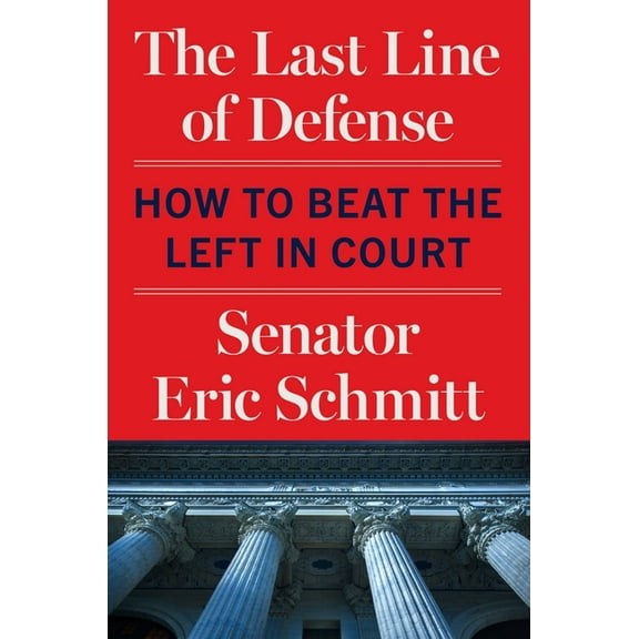 The Last Line of Defense: How to Beat the Left in Court, (Hardcover)