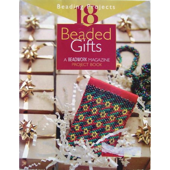 Pre-Owned Beaded Gifts: A Beadwork Magazine Project Book (Paperback) 1931499020 9781931499026