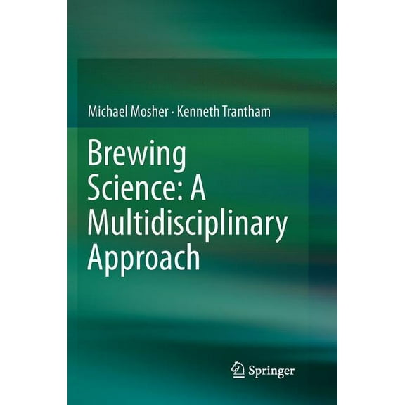 Brewing Science: A Multidisciplinary Approach, (Paperback)