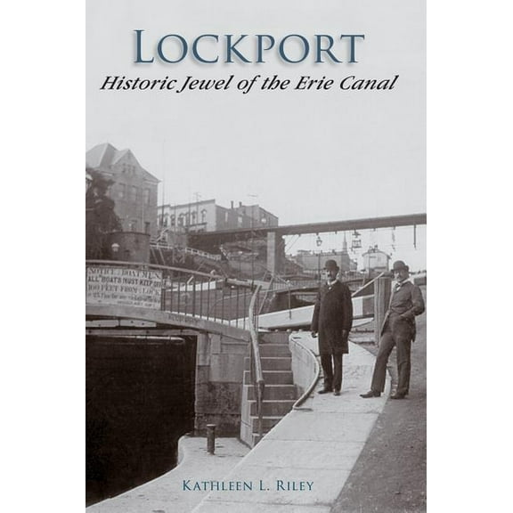 Lockport: Historic Jewel of the Erie Canal (Hardcover)